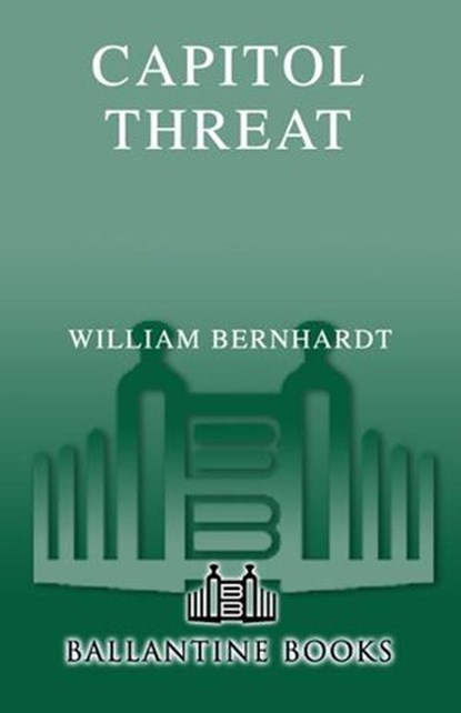 Capitol Threat, William Bernhardt - Ebook - 9780345498052