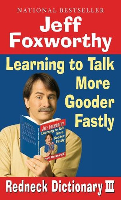 Jeff Foxworthy's Redneck Dictionary III: Learning to Talk More Gooder Fastly, Jeff Foxworthy - Paperback - 9780345498496