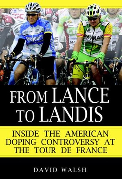 From Lance to Landis, David Walsh - Ebook - 9780345503589