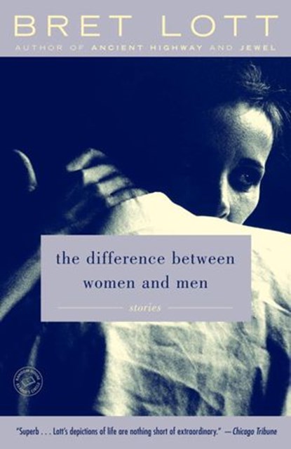 The Difference Between Women and Men, Bret Lott - Ebook - 9780345507150