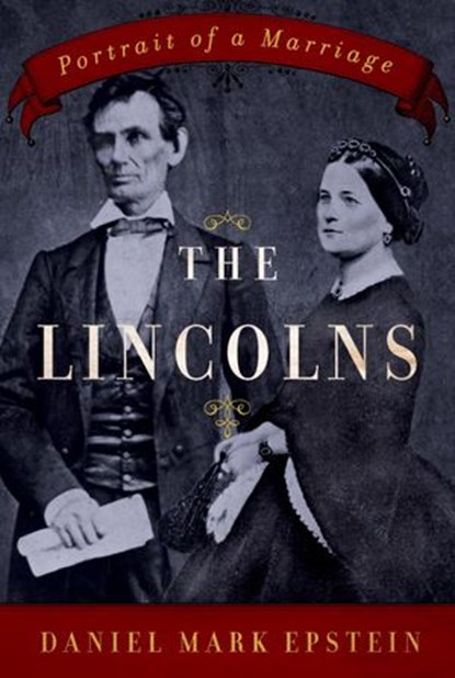 The Lincolns, Daniel Mark Epstein - Ebook - 9780345507402