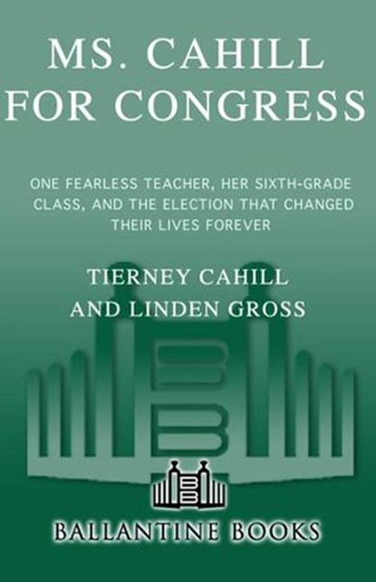 Ms. Cahill for Congress, Tierney Cahill ; Linden Gross - Ebook - 9780345510433