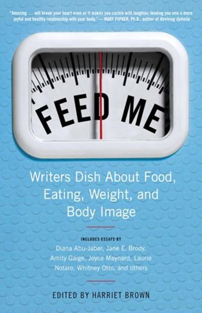 Feed Me!, Harriet Brown - Ebook - 9780345512765