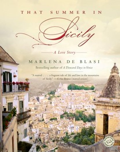 That Summer in Sicily, Marlena de Blasi - Ebook - 9780345513335
