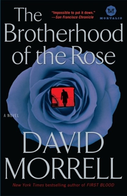 BROTHERHOOD OF THE ROSE, David Morrell - Paperback - 9780345514516