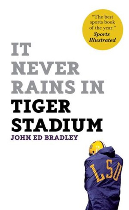 It Never Rains in Tiger Stadium, John Ed Bradley - Ebook - 9780345517609