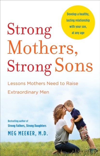 Strong Mothers, Strong Sons, MEG,  M.D. Meeker - Paperback - 9780345518101