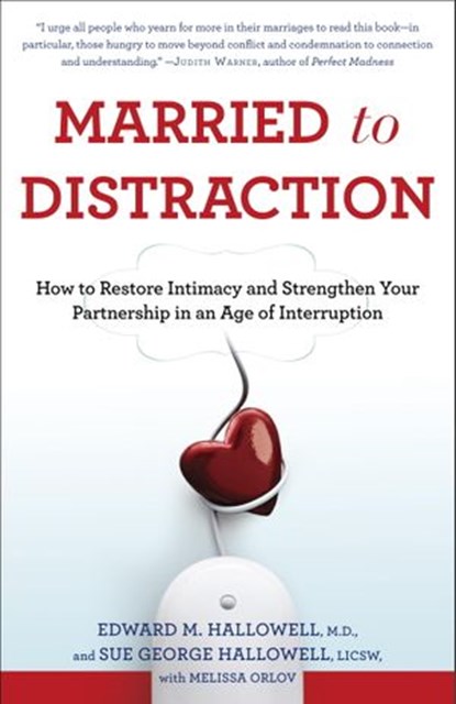 Married to Distraction, Sue Hallowell ; Melissa Orlov ; Edward M. Hallowell M.D. - Ebook - 9780345519313
