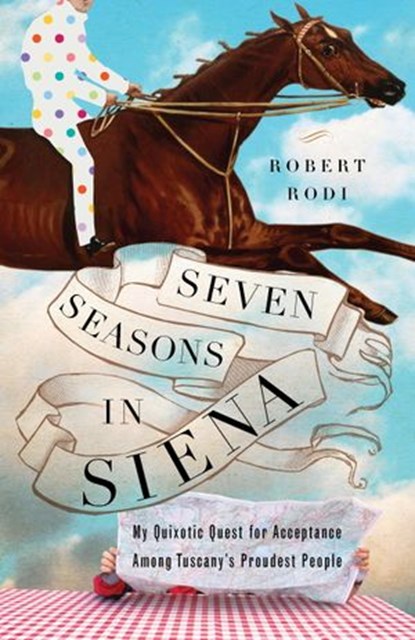 Seven Seasons in Siena, Robert Rodi - Ebook - 9780345521071