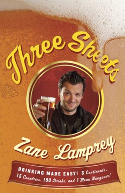 Three Sheets, Zane Lamprey - Ebook - 9780345522016