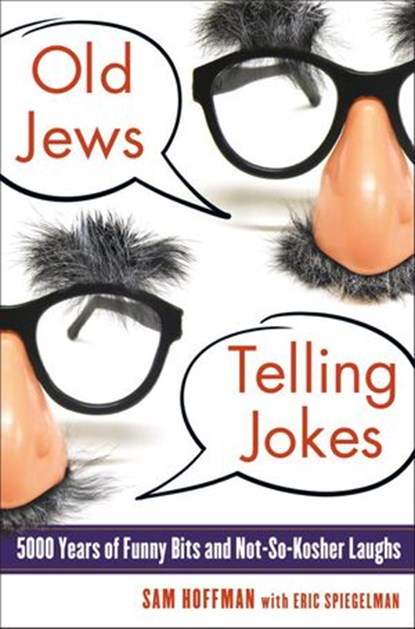 Old Jews Telling Jokes, Sam Hoffman ; Eric Spiegelman - Ebook - 9780345522450