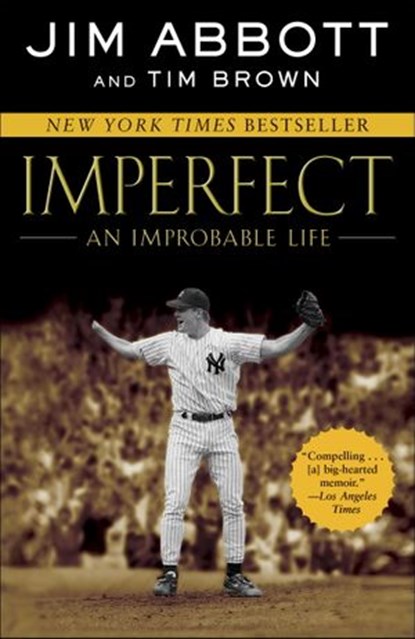 Imperfect: An Improbable Life, Tim Brown ; Jim Abbott - Ebook - 9780345523273