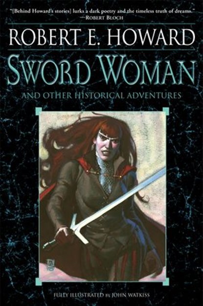 Sword Woman and Other Historical Adventures, Robert E. Howard - Ebook - 9780345524324