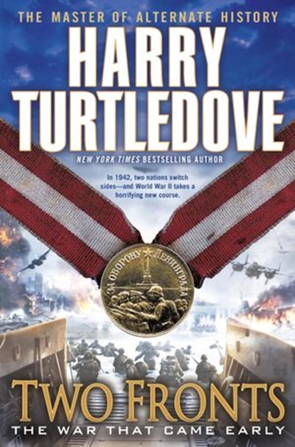 Two Fronts (The War That Came Early, Book Five), Harry Turtledove - Ebook - 9780345524706