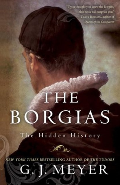 The Borgias, G. J. Meyer - Ebook - 9780345526939