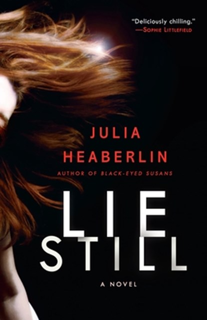 Lie Still, Julia Heaberlin - Paperback - 9780345527042