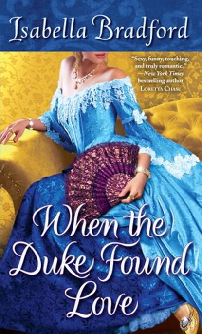When the Duke Found Love, Isabella Bradford - Ebook - 9780345527349