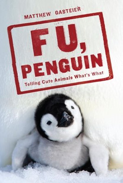 F U, Penguin, Matthew Gasteier - Ebook - 9780345527653