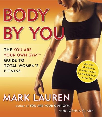 Body by You, Mark Lauren ; Joshua Clark - Paperback - 9780345528971