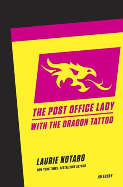 The Post Office Lady with the Dragon Tattoo, Laurie Notaro - Ebook - 9780345529077