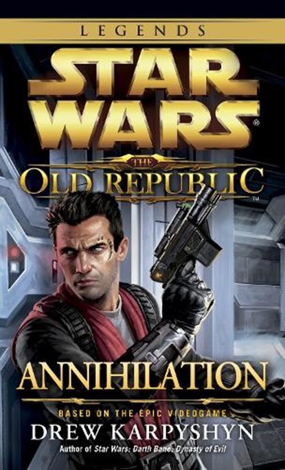 Annihilation: Star Wars Legends (The Old Republic), Drew Karpyshyn - Paperback - 9780345529428
