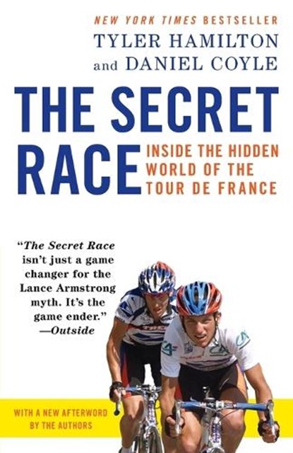 The Secret Race, Tyler Hamilton ; Daniel Coyle - Paperback - 9780345530424
