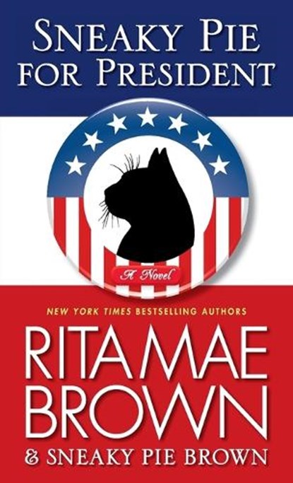 Brown, R: Sneaky Pie for President, Rita Mae Brown - Paperback - 9780345530479