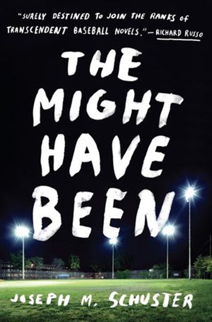 The Might Have Been, Joe Schuster - Ebook - 9780345532466
