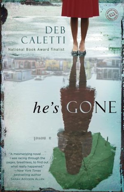 He's Gone: A Novel, Deb Caletti - Ebook - 9780345534361