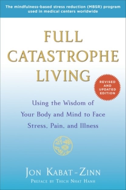 Full Catastrophe Living (Revised Edition), Jon Kabat-Zinn - Paperback - 9780345536938