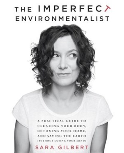 The Imperfect Environmentalist, Sara Gilbert - Ebook - 9780345537591
