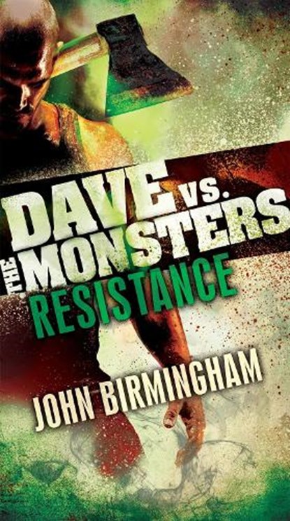 Resistance: Dave vs. the Monsters, John Birmingham - Paperback - 9780345539892