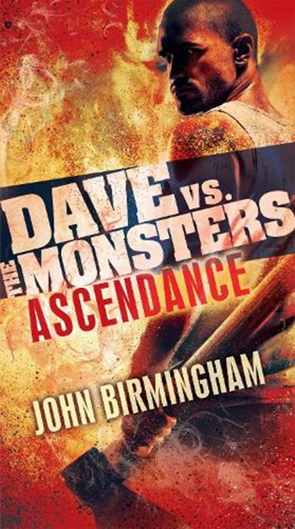 Ascendance: Dave vs. the Monsters, John Birmingham - Paperback - 9780345539915