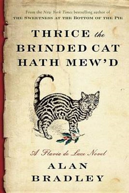Thrice the Brinded Cat Hath Mew'd, BRADLEY,  Alan - Gebonden - 9780345539960