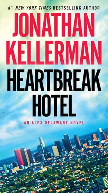 Heartbreak Hotel, Jonathan Kellerman - Ebook - 9780345541444