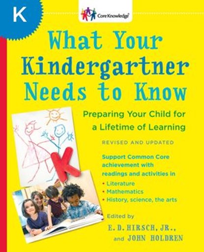 What Your Kindergartner Needs to Know (Revised and updated), John Holdren ; E.D. Hirsch Jr. - Ebook - 9780345543745