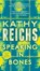 Speaking in Bones, Kathy Reichs - Paperback - 9780345544063