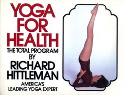 Yoga for Health, Richard Hittleman - Ebook - 9780345544704