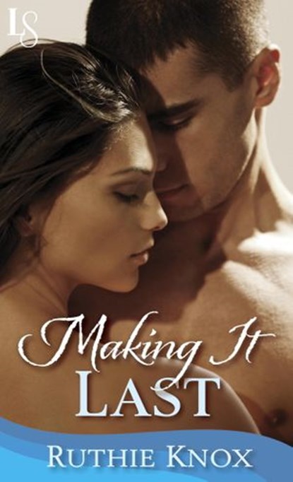 Making It Last: A Novella, Ruthie Knox - Ebook - 9780345549297