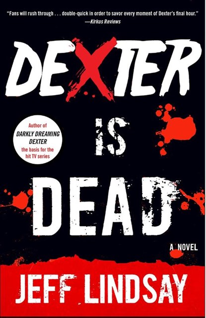 Dexter Is Dead, Jeff Lindsay - Paperback - 9780345802590