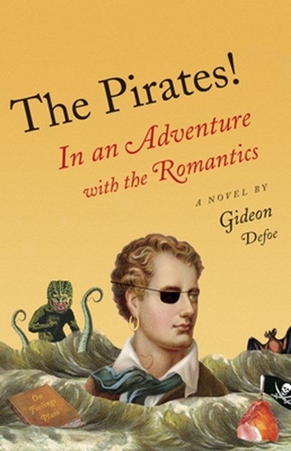 The Pirates!: In an Adventure with the Romantics, Gideon Defoe - Paperback - 9780345802903