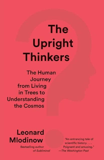 Upright Thinkers, Leonard Mlodinow - Paperback - 9780345804433