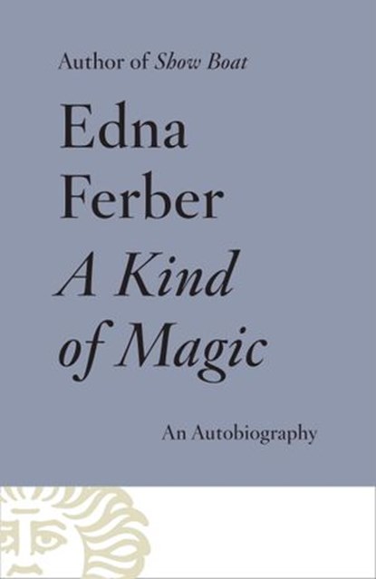 A Kind of Magic, Edna Ferber - Ebook - 9780345805805