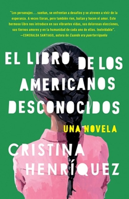 El Libro de Los Americanos Desconocidos / The Book of Unknown Americans = The Book of the Unknown Americans, Cristina Henríquez - Paperback - 9780345806413