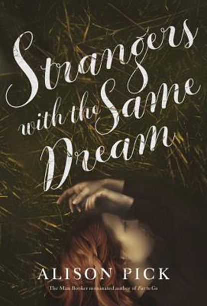 Strangers with the Same Dream, Alison Pick - Gebonden - 9780345810458