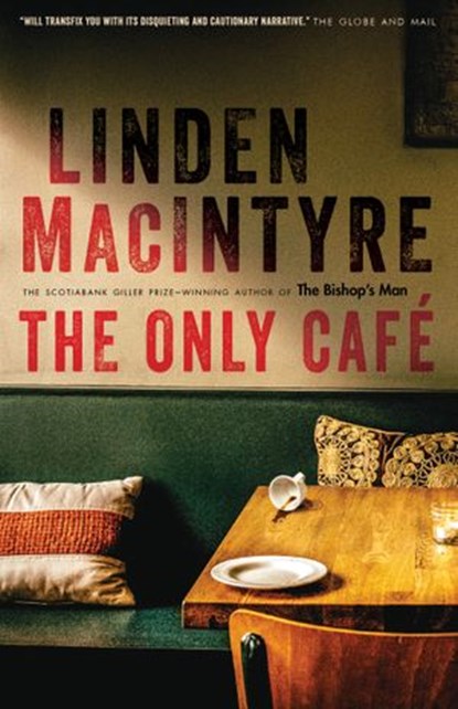 The Only Café, Linden MacIntyre - Ebook - 9780345812087