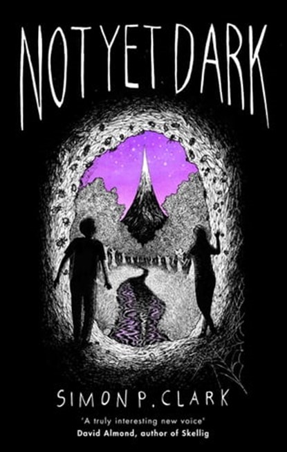 Not Yet Dark, Simon P. Clark - Ebook - 9780349002620