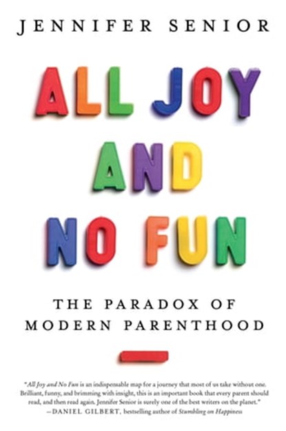 All Joy and No Fun, Jennifer Senior - Ebook - 9780349005522