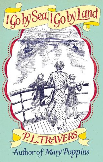 I Go by Sea, I Go by Land, P. L. Travers OBE - Paperback - 9780349005744