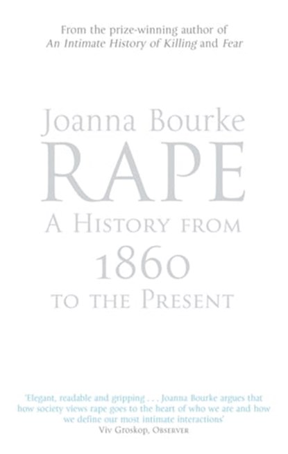 Rape: A History From 1860 To The Present, Professor Joanna Bourke - Ebook - 9780349006932